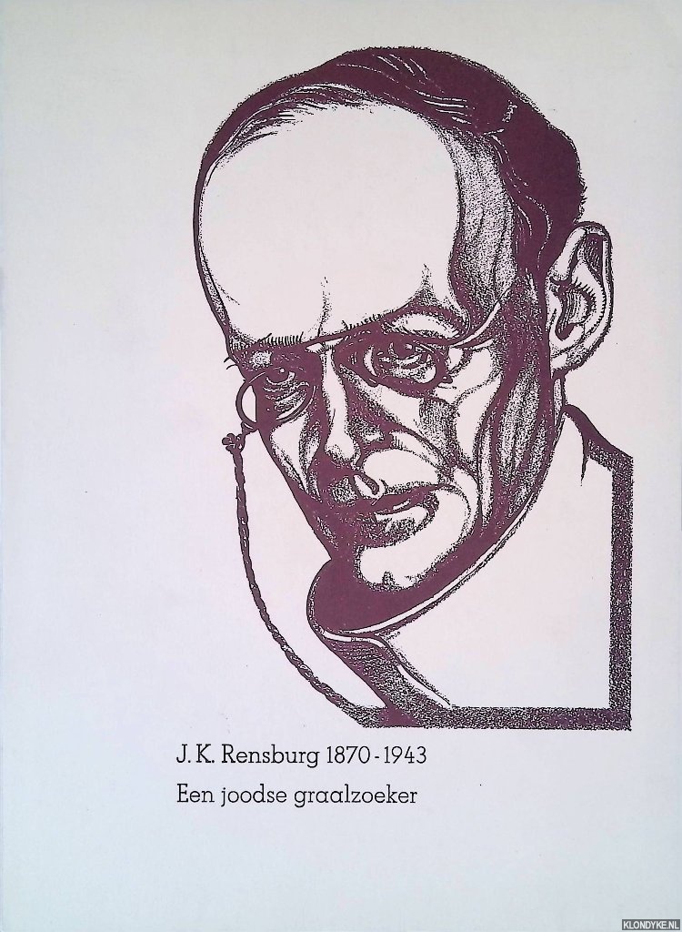 Meijer, Jaap - J.K. Rensburg 1870-1943: een joodse graalzoeker