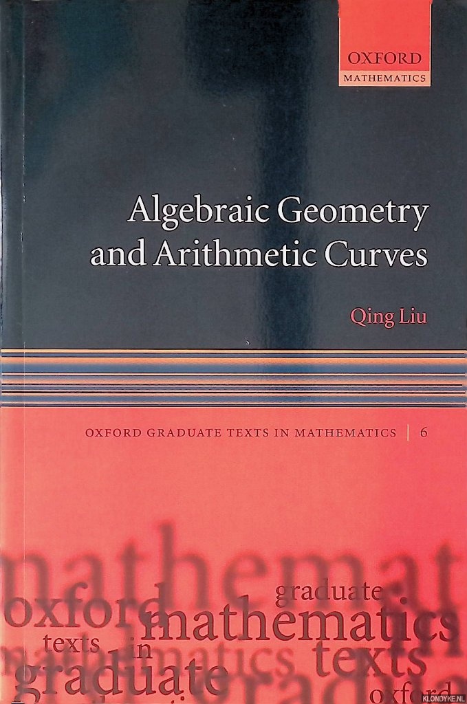 Liu, Qing - Algebraic Geometry and Arithmetic Curves