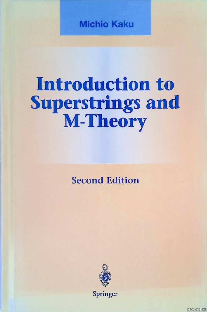 Kaku, Michio - Introduction to Superstrings and M-Theory