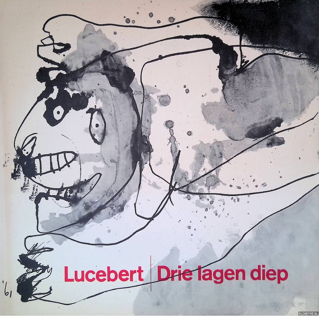 Lucebert & Jan Martinet (samenstelling) - Drie lagen diep: tekeningen en gedichten