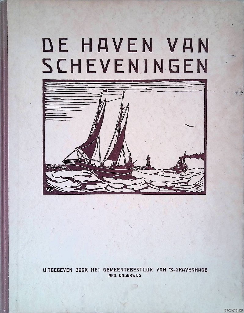 Dijk, W.J. - De haven van Scheveningen: met toelichting en teekeningen