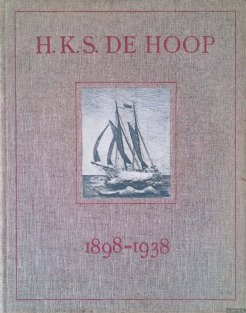 Dijk, W.J. - H.K.S. de Hoop 1898-1938: met tekst en teekeningen