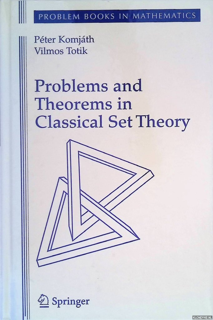 Komjath Peter Totik Vilmos - Problems And Theorems In Classical Set Theory (problem Books In Mathematics)