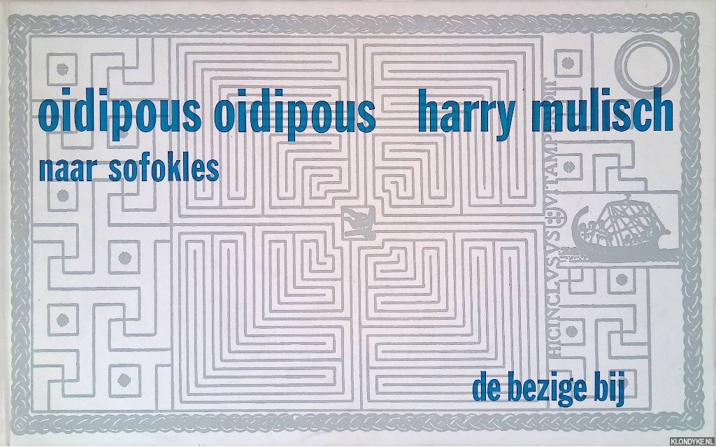 Mulisch, Harry - Oidipous Oidipous, naar Sofokles: Gevolgd door een vertaling van 88 profetien en e fragmenten over Armeni van Leonardo da Vinci