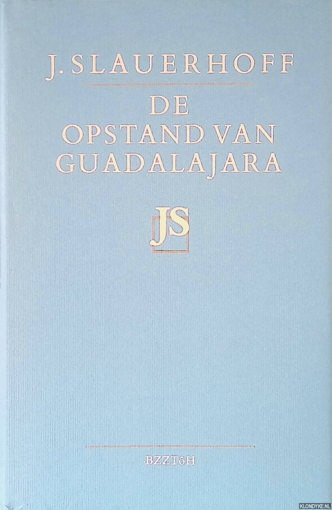 Slauerhoff, J. - De opstand van Guadalajara