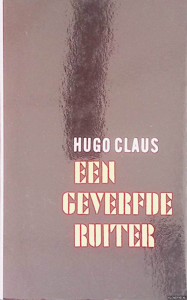 Claus, Hugo - Een geverfde ruiter: gedichten
