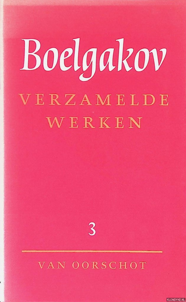 Boelgakov, M.A. - Verzamelde werken 3: De meester en Margarita