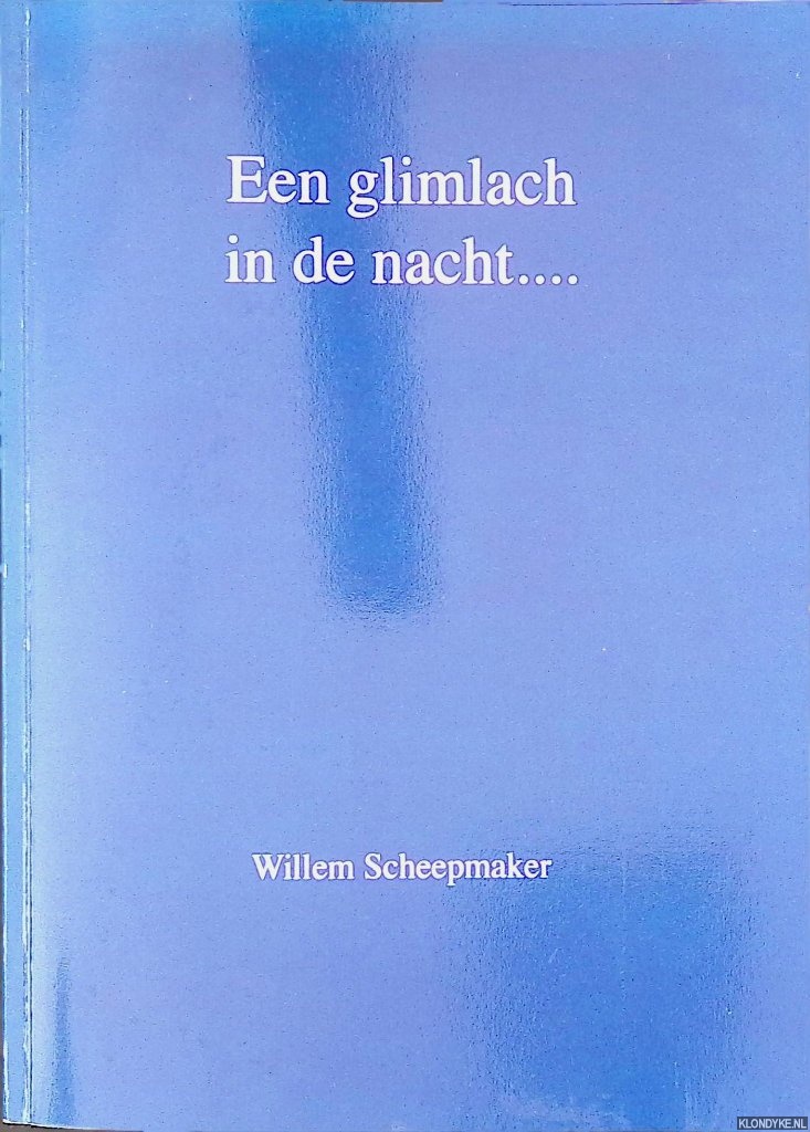 Willem Scheepmaker - Een glimlach in de nacht. . . *GESIGNEERD*