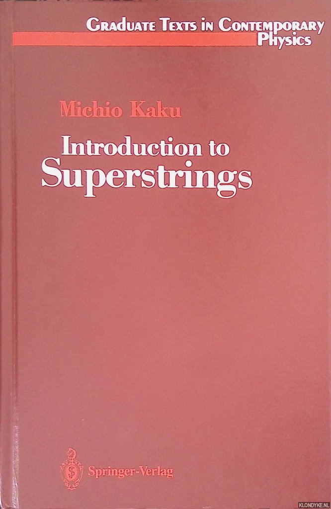 Kaku, Michio - Introduction to Superstrings