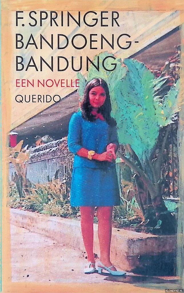 Springer, F. - Bandoeng-Bandung: een novelle