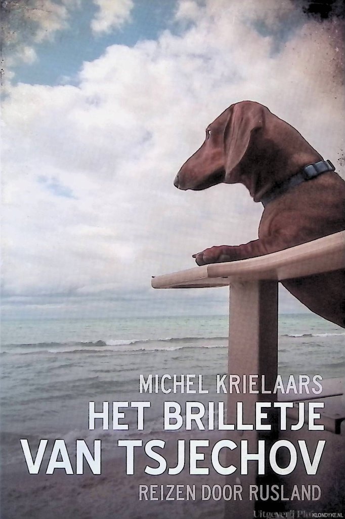 Krielaars, Michel - Het brilletje van Tsjechov: reizen door Rusland