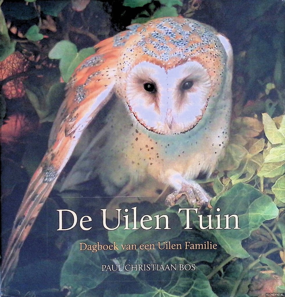 Bos, Paul Christiaan - De Uilen Tuin: dagboek van een Uilen Familie