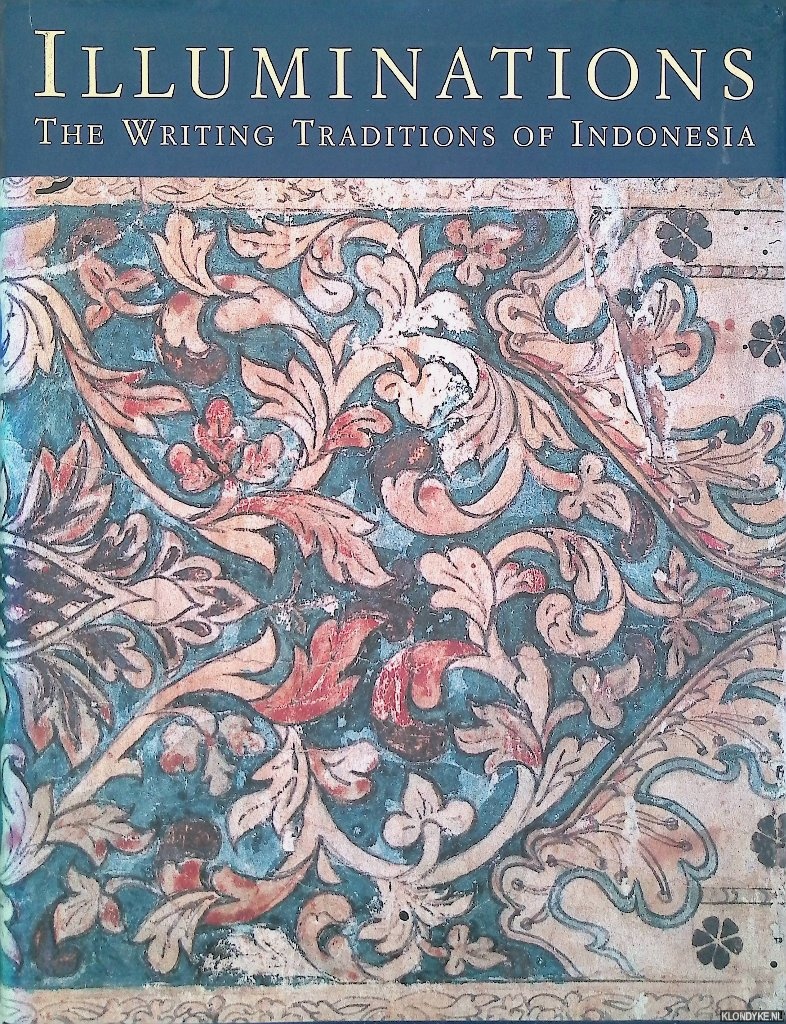 Kumar, Ann & John H. McGlynn - Illuminations: The Writing Traditions of Indonesia