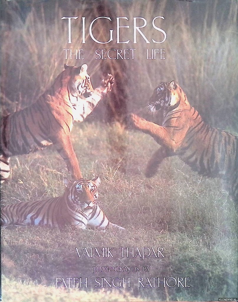 Thapar, Valmik - Tigers: The Secret Life