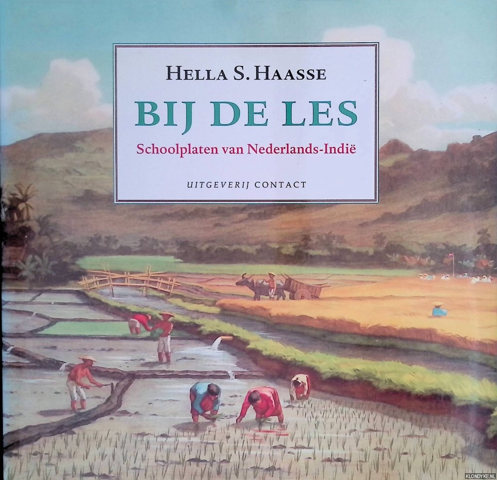 Haasse, Hella S. - Bij de les: schoolplaten van Nederlands-Indi