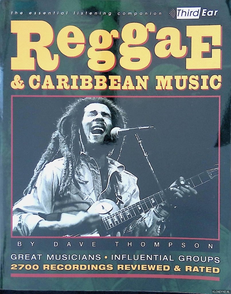 Thompson, Dave - Reggae and Carribean Music: Great Musicians, Influential Groups: 2700 Recordings Reviewed & Rated