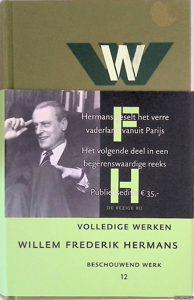 Hermans, Willem Frederik - Volledige werken 12: Beschouwend werk: Boze brieven van Bijkaart; Houten leeuwen en leeuwen van goud