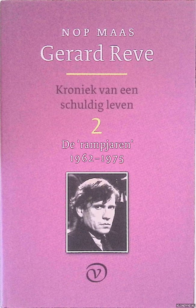 Maas, Nop - Gerard Reve: kroniek van een schuldig leven 2: De 'rampjaren' 1962-1975