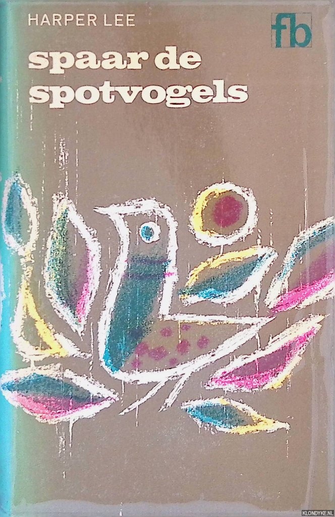 Lee, Harper - Spaar de spotvogels