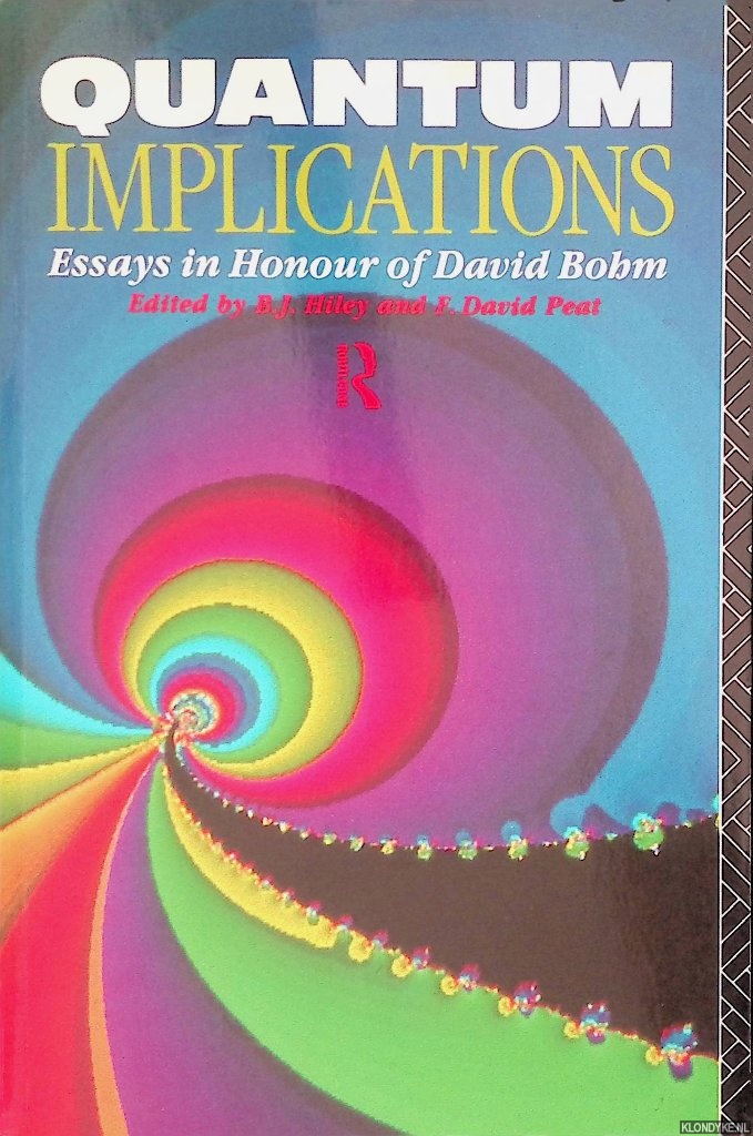 Hiley, B.J. & David Peat (editors) - Quantum Implications: Essays in Honour of David Bohm