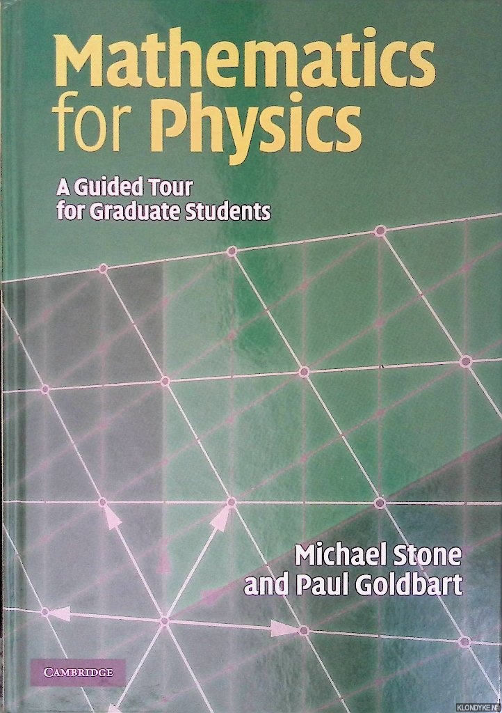Stone Michael & Paul Goldbart - Mathematics for Physics: A Guided Tour for Graduate Students
