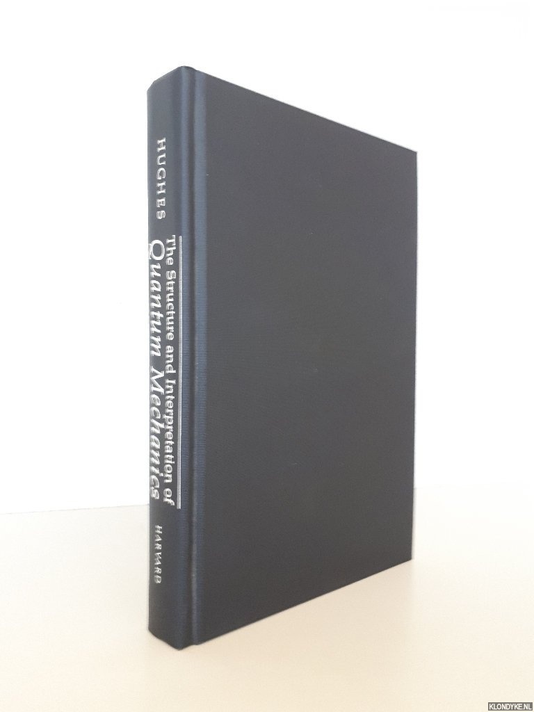 Hughes, R. I. G. - The Structure and Interpretation of Quantum Mechanics