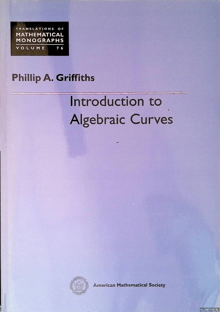 Griffiths, Phillip A. - Introduction to Algebraic Curves