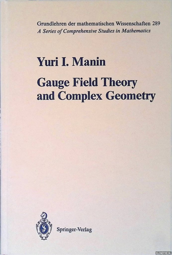 Manin, Yuri I. - Gauge Field Theory and Complex Geometry