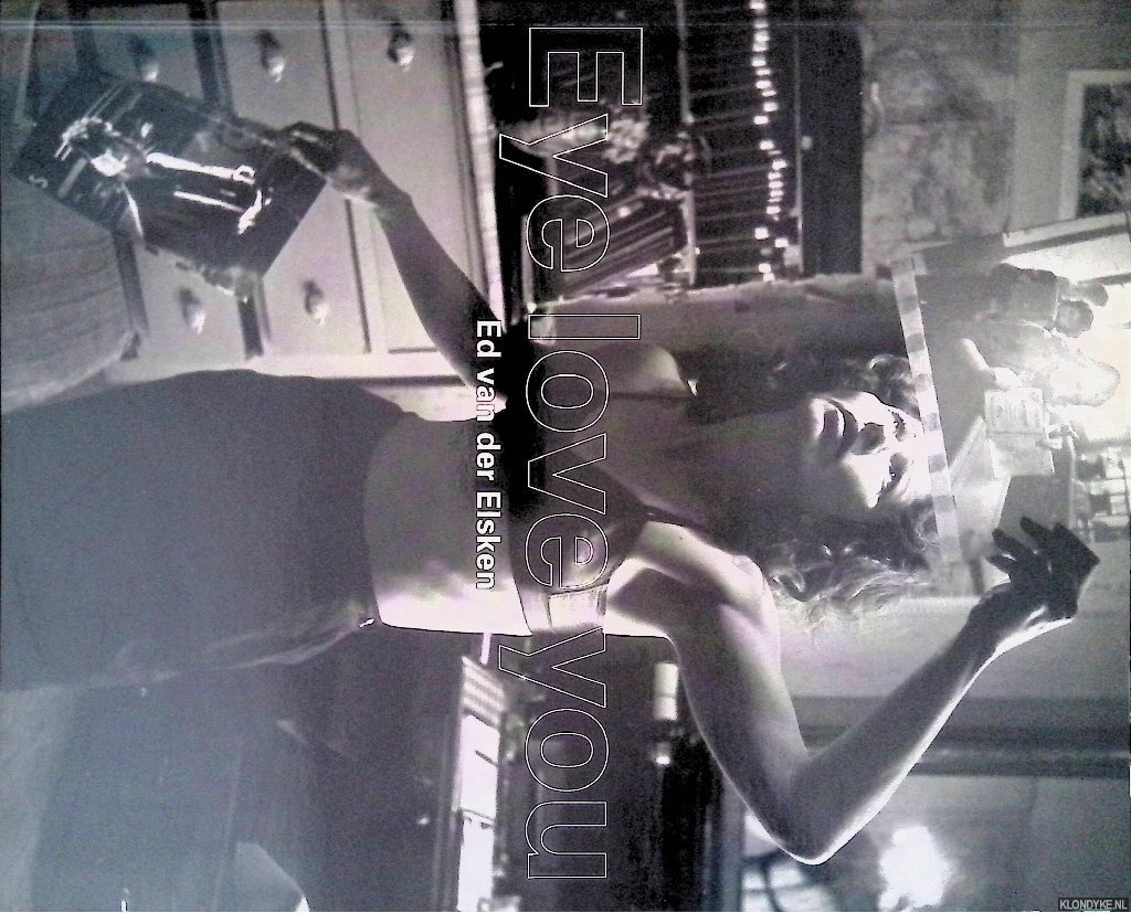 Elsken, Ed van der - Eye Love You: Fotografies + films (1949-1990)
