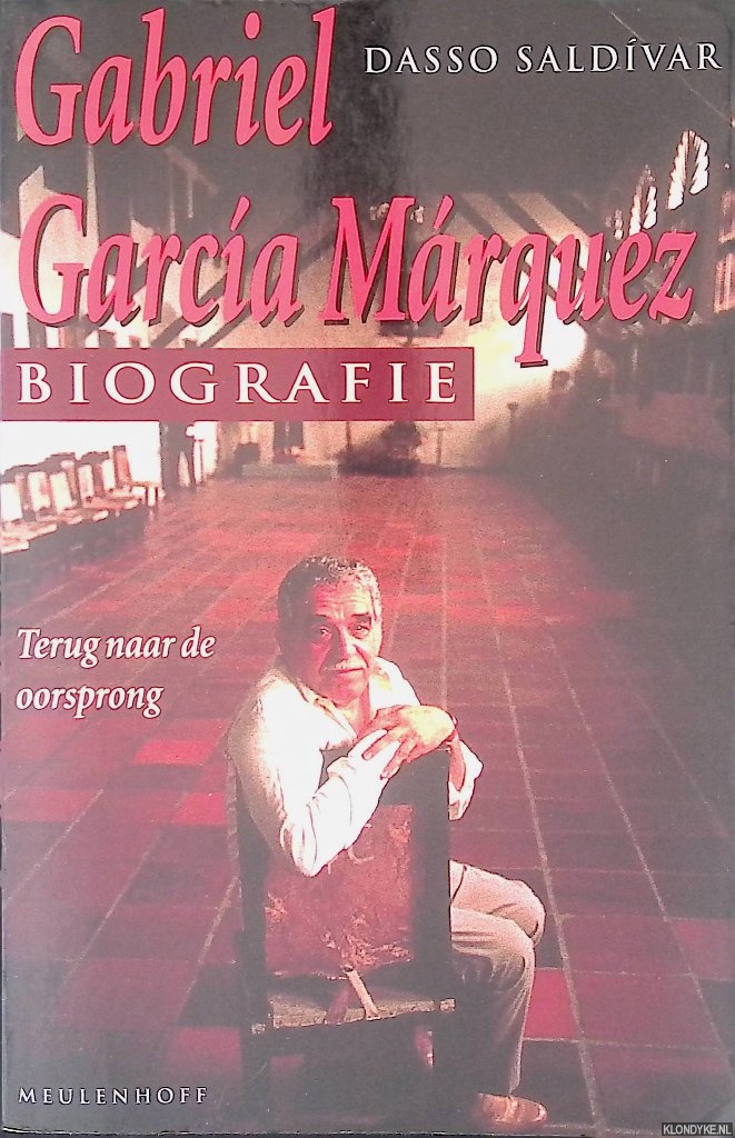 Saldvar, Dasso - Gabriel Garcia Marquez. Biografie: Terug naar de oorsprong