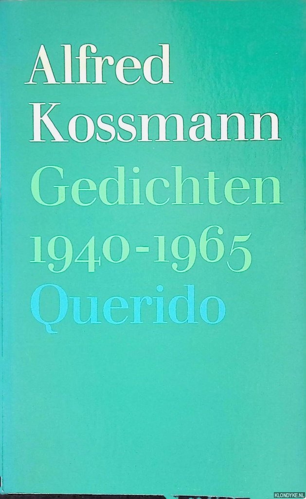 Kossmann, Alfred - Gedichten 1940-1965