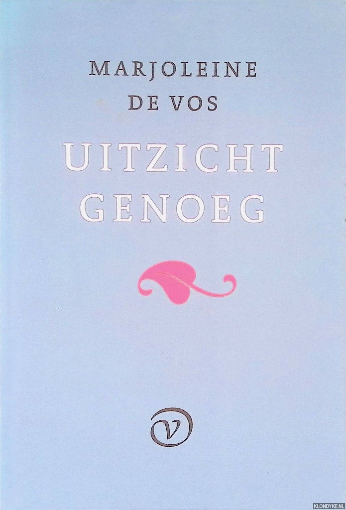 Vos, Marjoleine de - Uitzicht genoeg *GESIGNEERD*