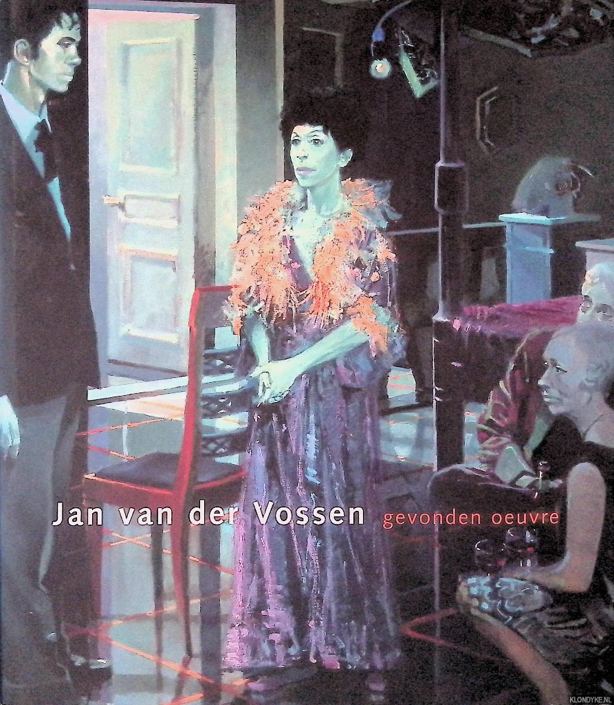 Birnie, Annabelle & Jaap Wieringa - Jan van der Vossen: gevonden oeuvre