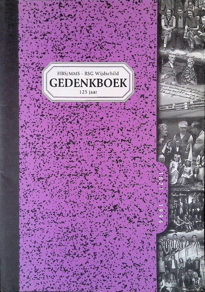 Klijn, H.J.G. - e anderen (redactie) - Gedenkboek HBS/MMS - RSG Wijdschild: 125 jaar (1871 - 1996)