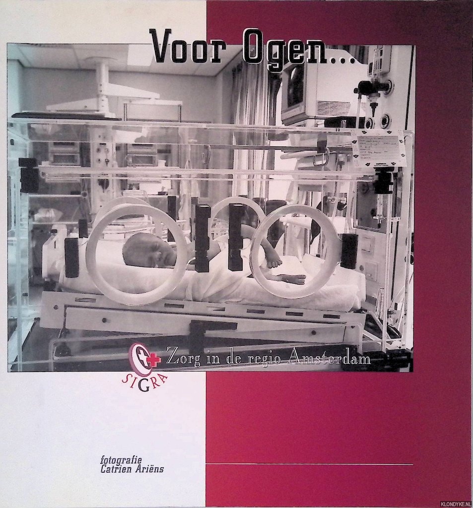Arins, Catrien (fotografie) - Voor ogen: Zorg in de regio Amsterdam