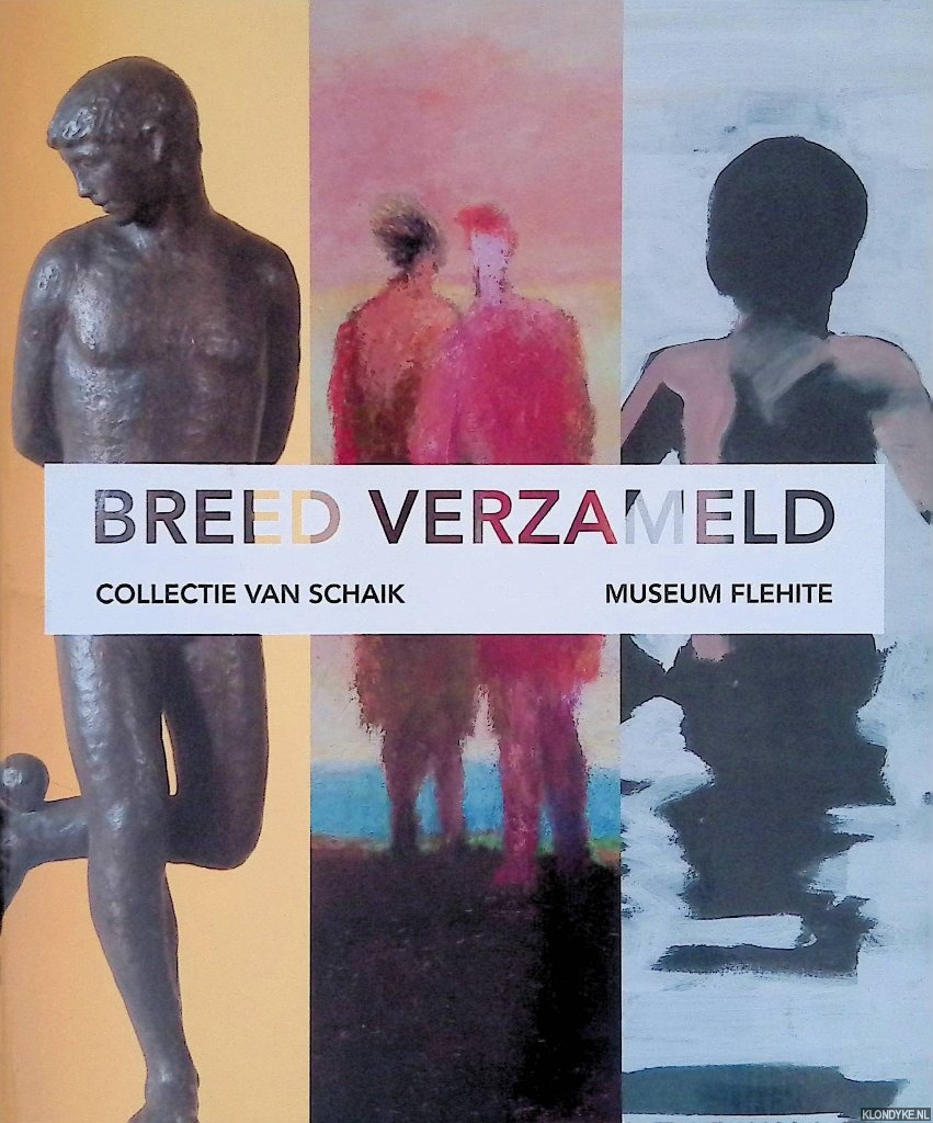 Maurer, Onno & Wim van Schaik - Breed verzameld: Collectie Van Schaik