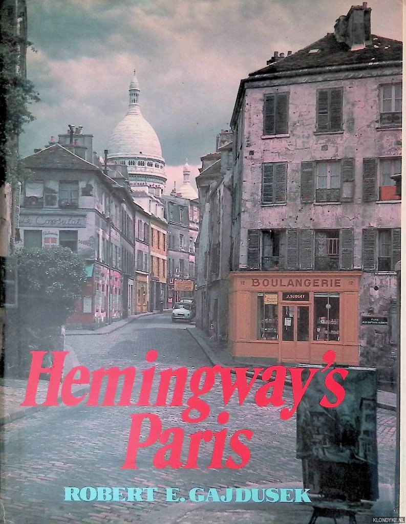 Gajdusek, Robert E. - Hemingway's Paris