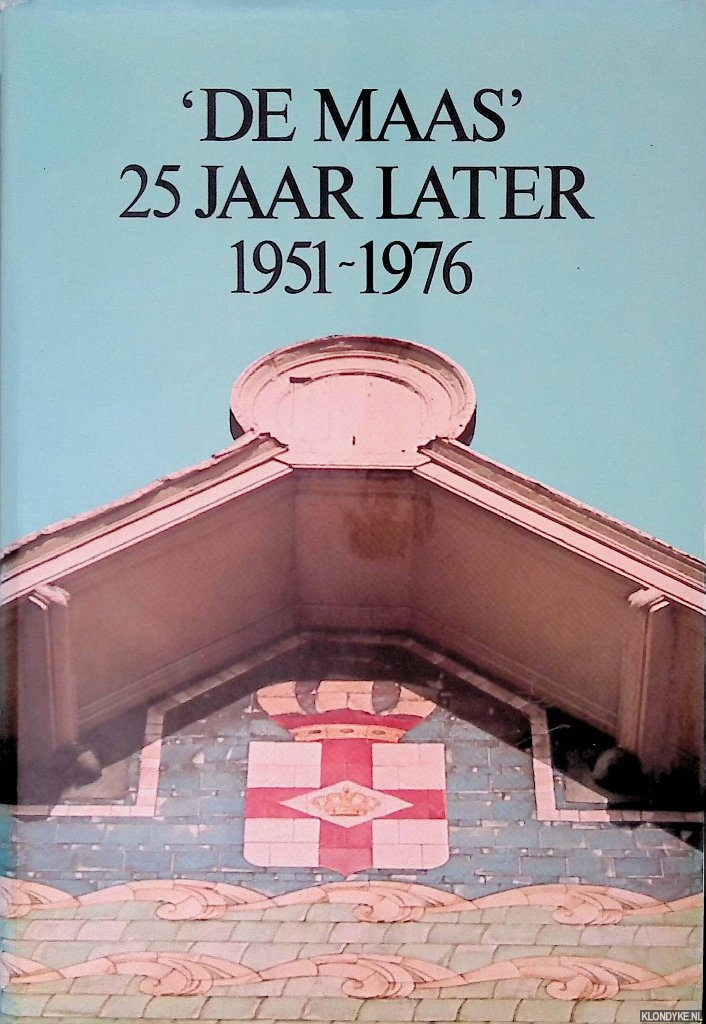 Berg, D. van den (voorwoord) - 'De Maas' 25 jaar later 1951-1976: Historisch overzicht der Koninklijke Roei- en Zeilvereniging 'de Maas' over de periode 1951-1976