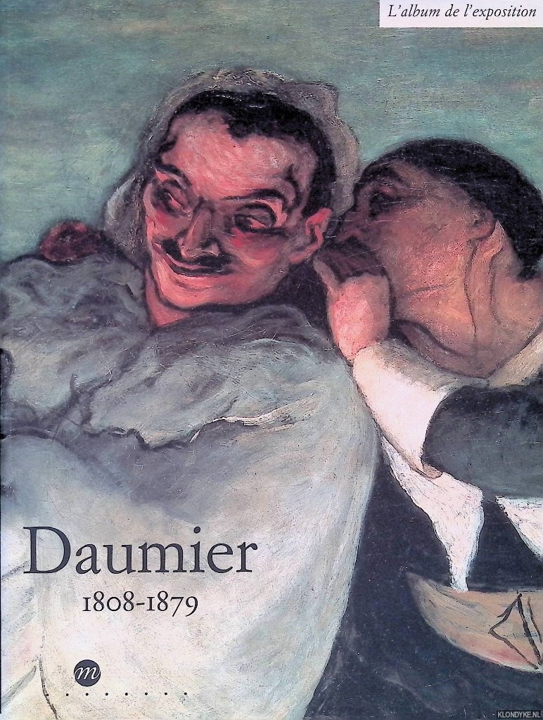 Larroche, Caroline - Daumier 1808-1879: L'album de l'exposition.