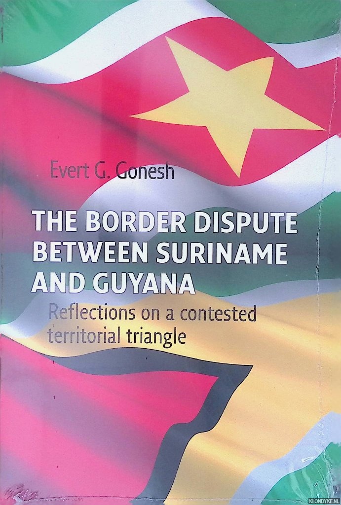 Gonesh, Evert G. - The border dispute between Suriname and Guyana: reflections on contested territorial triangle