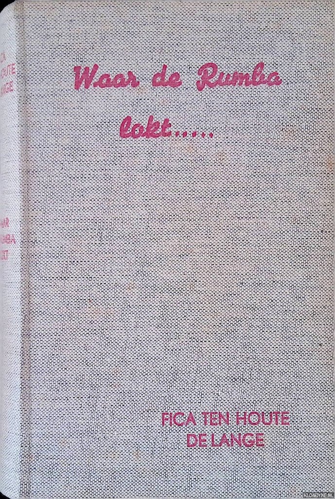 Houte de Lange, Fica ten - Waar de Rumbla lokt. . .: een roman over Cuba