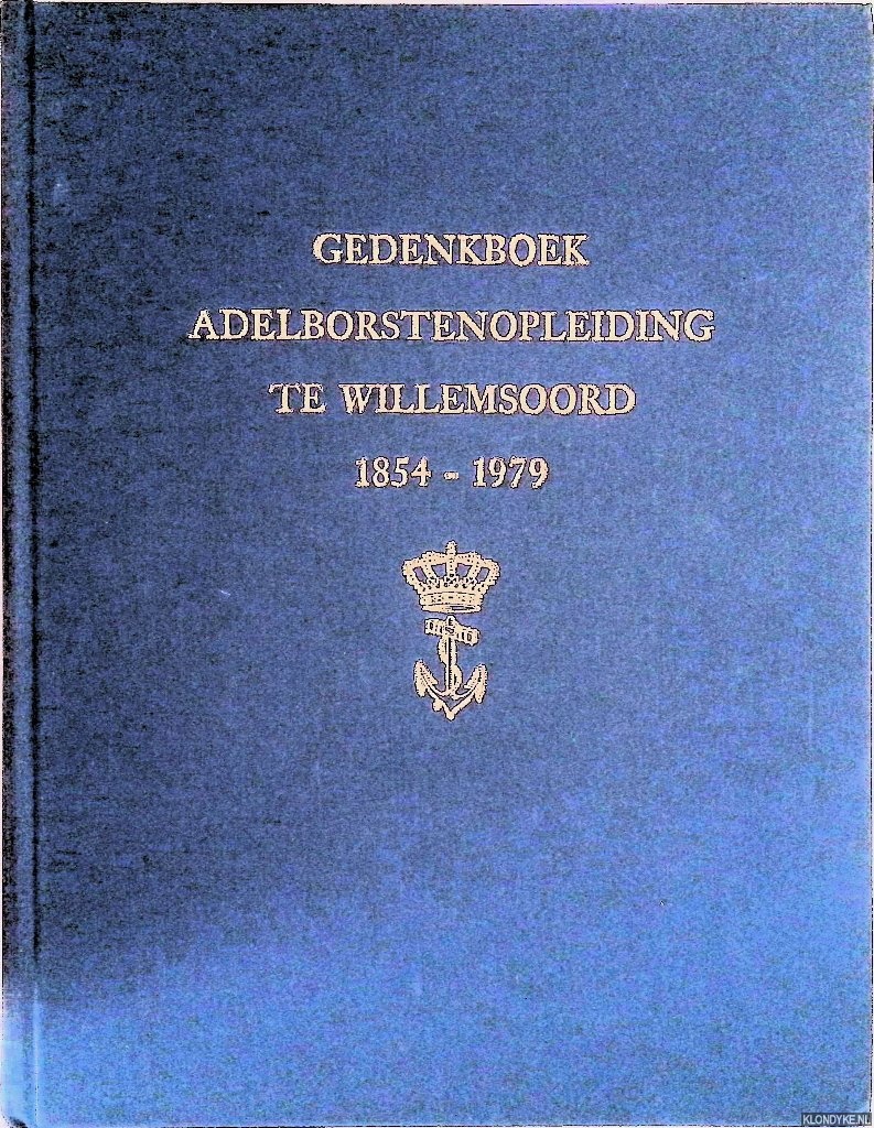 Klaassen, M.J.C. (samenstelling) - Gedenkboek honderdvijfentwintig jarig bestaan der Adelborstenopleiding te Willemsoord 1854-1979