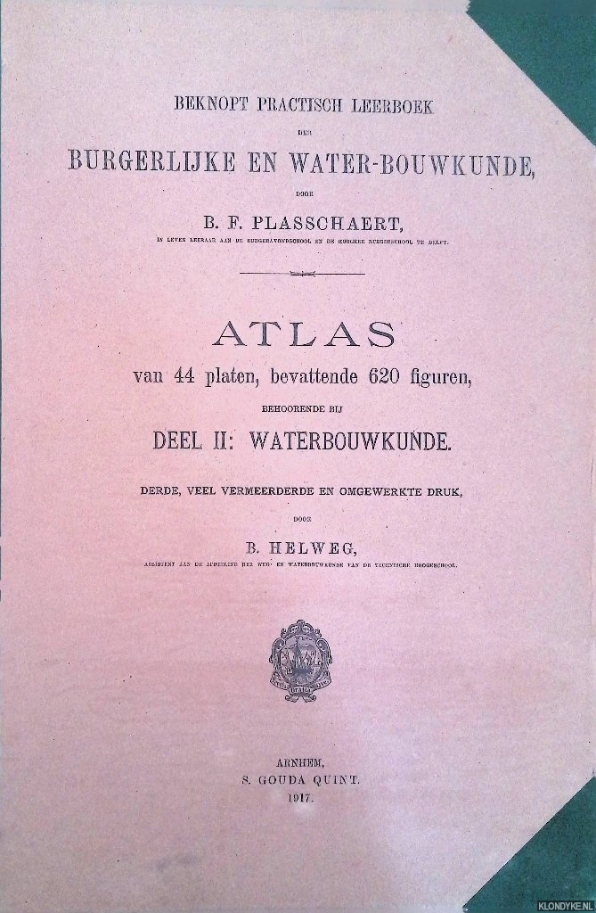 Plasschaert, B.F. - Beknopt practisch leerboek der burgerlijke en water-bouwkunde: Atlas van 44 platen, bevattende 620 figuren, behorende bij deel II: Waterbouwkunde