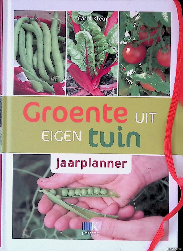 Klein, Carol - Groente uit eigen tuin: jaarplanner