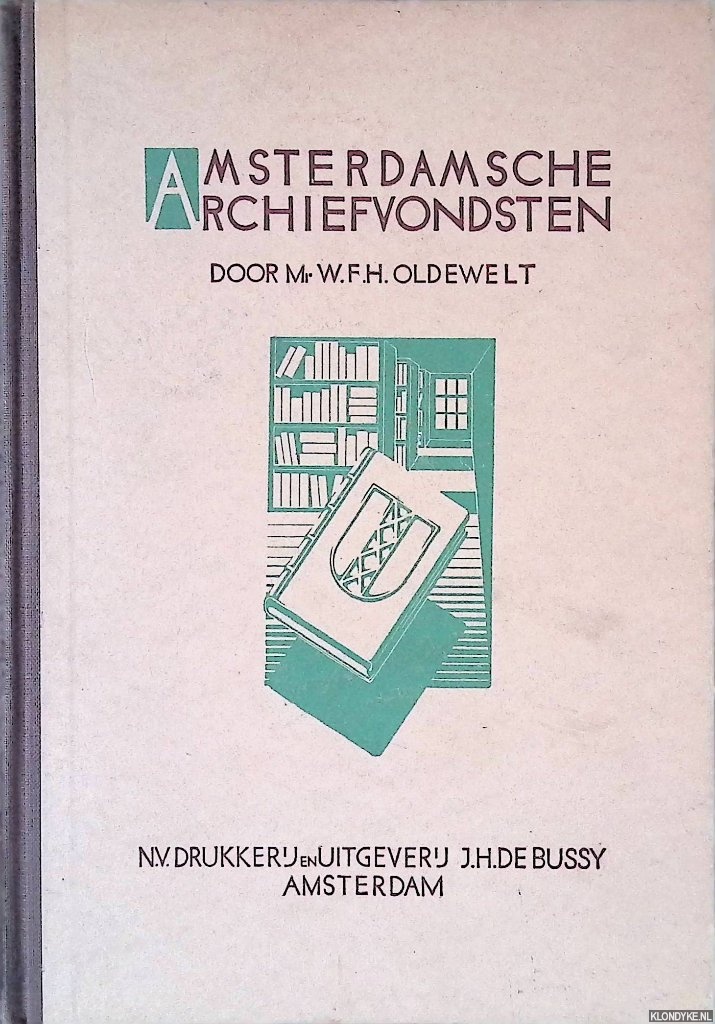 Oldewelt, W.F.V. - Amsterdamsche Archiefvondsten