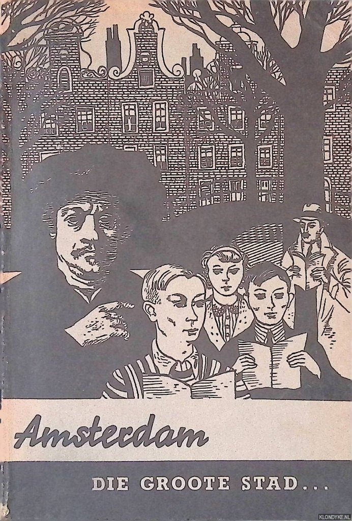 Snitker, Wim - Amsterdam, die groote stad: Tien speurtochten door de hoofdstad onder leiding van Wim Snitker