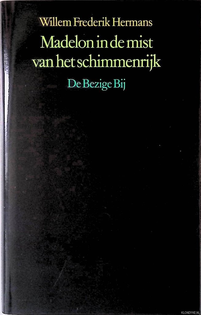 Hermands, Willem Frederik - Madelon in de mist van het schimmenrijk: fragmenten uit het oorlogsdagboek van de student Karel R.