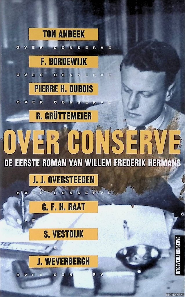 Bakker, Kees de (samenstelling) - Over Conserve: de eerste roman van Willem Frederik Hermans