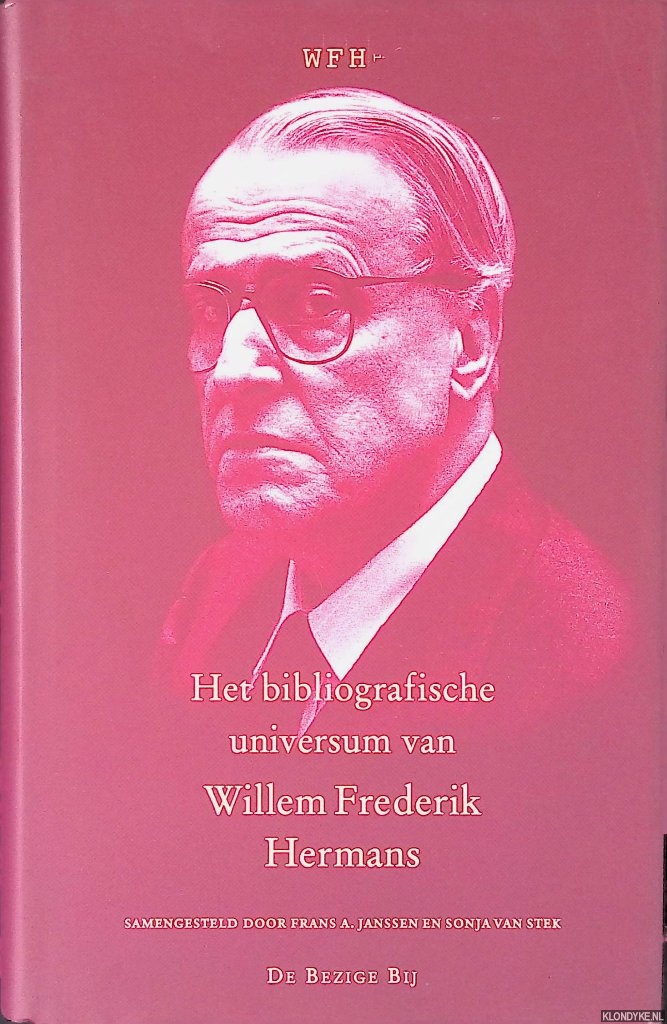 Janssen, Frans A. & Sonja van Stek - Het bibliografische universum van Willem Frederik Hermans: bibliografie van de afzonderlijk verschenen werken
