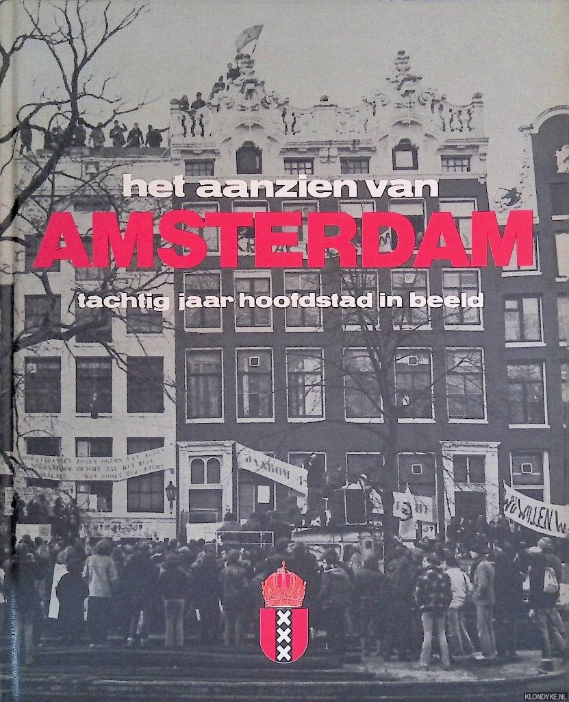Marcus, Lidwien - Het aanzien van Amsterdam: tachtig jaar hoofdstad in beeld